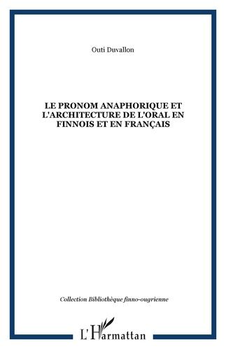 Emprunter Le pronom anaphorique et l'architecture de l'oral en finnois et en français livre