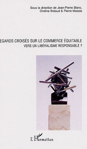 Emprunter Regards croisés sur le commerce équitable. Vers un libéralisme responsable ? livre