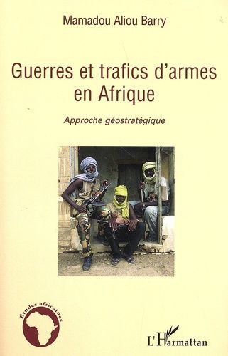 Emprunter Guerres et trafics d'armes en Afrique. Approche géostratégique livre