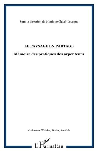 Emprunter Le paysage en partage. Mémoire des pratiques des arpenteurs livre