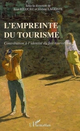 Emprunter L'empreinte du tourisme. Contribution à l'identité du fait touristique livre