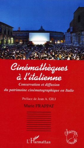 Emprunter Cinémathèques à l'italienne. Conservation et diffusion du patrimoine cinématographique en Italie livre