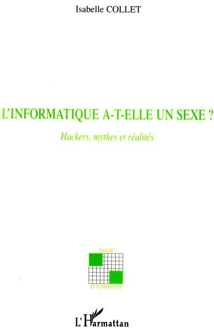 Emprunter L'informatique a-t-elle un sexe ? Hackers, mythes et réalités livre