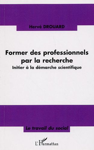 Emprunter Former des professionnels par la recherche. Initier à la démarche scientifique livre