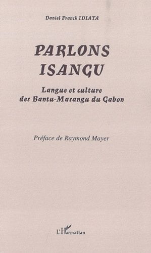 Emprunter Parlons isangu. Langue et culture des Bantu-Masangu du Gabon livre