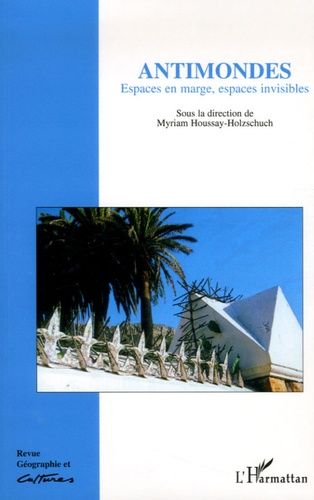 Emprunter Géographie et Cultures N° 57 : Antimondes. Espaces en marge, espaces invisibles livre