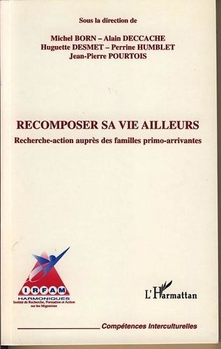 Emprunter Recomposer sa vie ailleurs : recherche-action auprès des familles primo-arrivantes livre