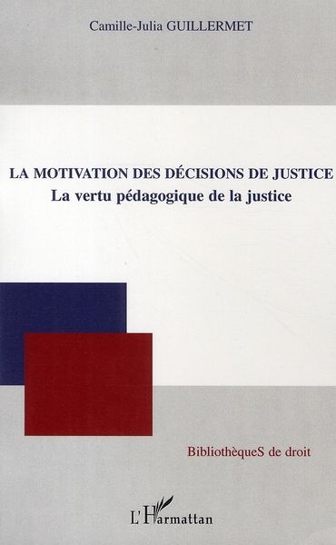 Emprunter La motivation des décisions de justice. La vertu pédagogique de la justice livre