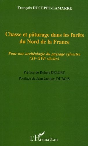 Emprunter Chasse et pâturage dans les forêts du Nord de la France. Pour une archéologie du paysage sylvestre ( livre