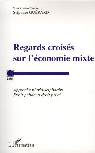 Emprunter Regards croisés sur l'économie mixte. Approche pluridisciplinaire Droit public et droit privé livre