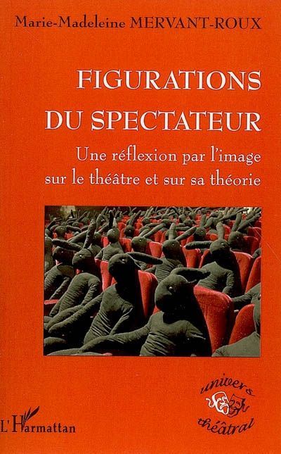 Emprunter Figurations du spectateur. Une réflexion par l'image sur le théâtre et sur sa théorie livre