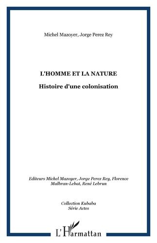 Emprunter L'homme et la nature. Histoire d'une colonisation livre