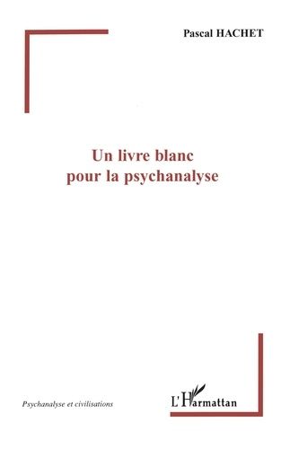 Emprunter Un livre blanc pour la psychanalyse livre