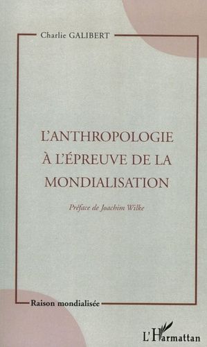 Emprunter L'anthropologie à l'épreuve de la mondialisation livre