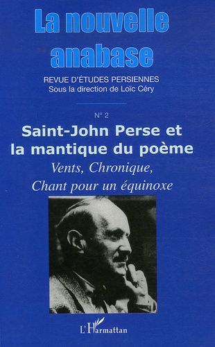 Emprunter La nouvelle anabase N° 2, Novembre 2006 : Saint-John Perse et la mantique du poème. Vents, Chronique livre