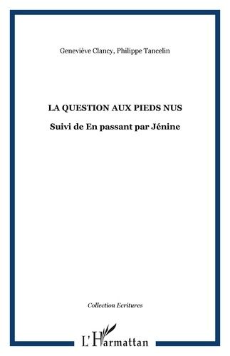 Emprunter La question aux pieds nus. Suivi de En passant par Jénine livre