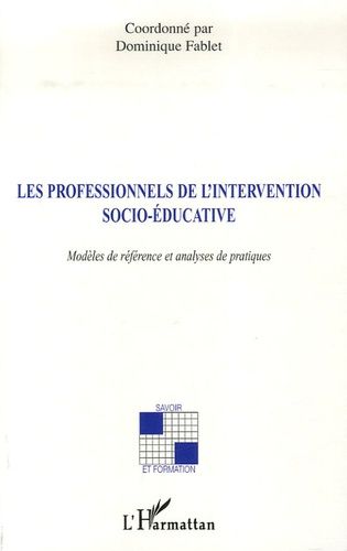 Emprunter Les professionnels de l'intervention socio-éducative. Modèles de référence et analyses de pratiques livre