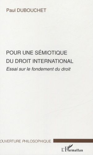 Emprunter Pour une sémiotique du droit international . Essai sur le fondement du droit livre