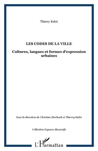 Emprunter Les codes de la ville: cultures, langues et formes d'expressions urbaines livre