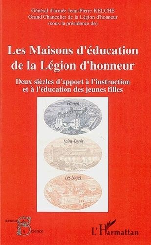 Emprunter Les maisons d'éducation de la légion d'honneur. Deux siècles d'apport à l'instruction et à l'éducati livre