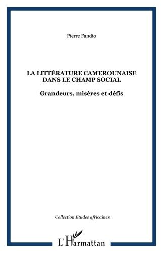 Emprunter La littérature camerounaise dans le champ social. Grandeurs, misères et défis livre