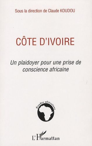 Emprunter Côte d'Ivoire. Un plaidoyer pour une prise de conscience africaine livre