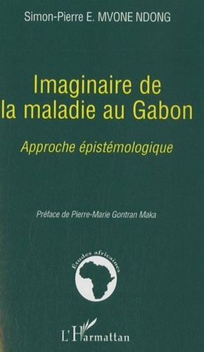 Emprunter Imaginaire de la maladie au Gabon. Approche épistémologique livre