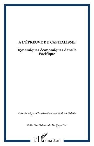 Emprunter A l'épreuve du capitalisme. Dynamiques économiques dans le Pacifique livre