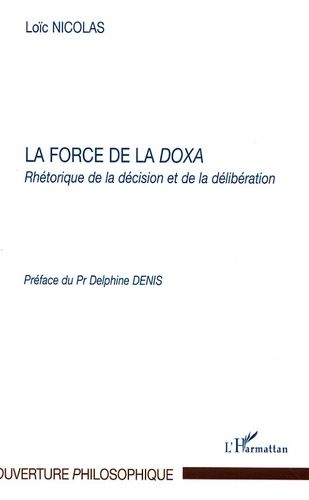 Emprunter La force de la doxa. Rhétorique de la décision et de la délibération livre