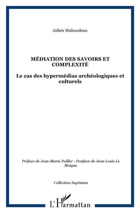 Emprunter Médiation des savoirs et complexité. Le cas des hypermédias archéologiques et culturels livre