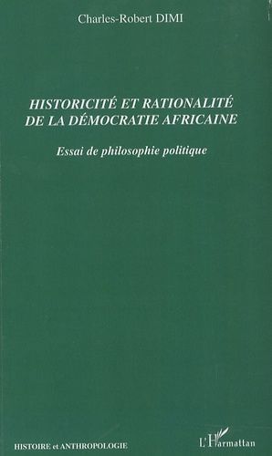 Emprunter Historicité et rationalité de la démocratie africaine. Essai de philosophie politique livre