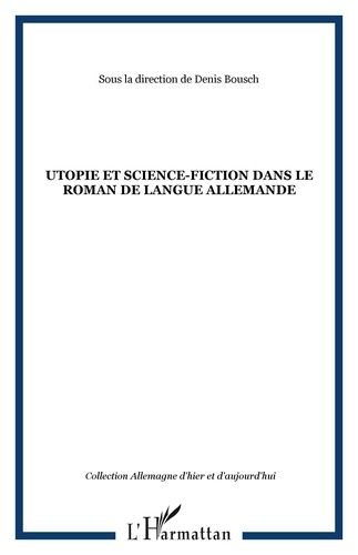 Emprunter Utopie et science fiction dans le roman de langue allemande livre