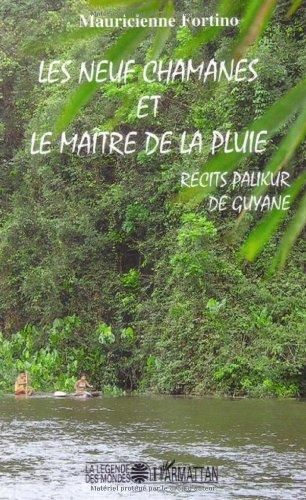 Emprunter Les neuf chamanes et le maitre de la pluie. Récits palikur de Guyane livre