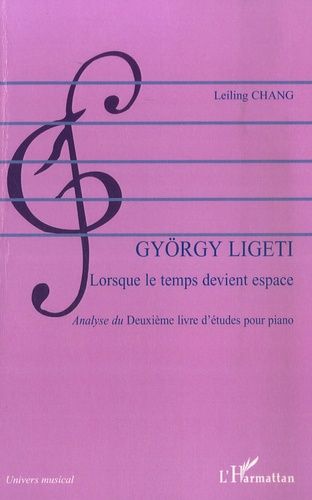 Emprunter Gyorgy Ligeti : lorsque le temps devient espace. Analyse du deuxième livre d'études pour piano livre