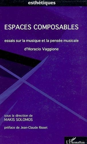 Emprunter Espaces composables. Essais sur la musique et la pensée musicale D'Horacio Vaggione, avec 1 CD audio livre