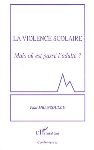 Emprunter La violence scolaire. Mais où est passé l'adulte ? livre