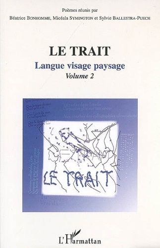 Emprunter Le trait. Volume 2, Langue visage paysage livre