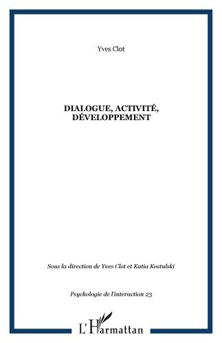 Emprunter Psychologie de l'interaction N° 23-24 : Dialogue, activité, développement livre