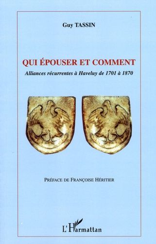 Emprunter Qui épouser et comment. Alliances récurrentes à Haveluy de 1701 à 1870 livre