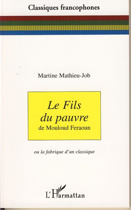 Emprunter Le fils du pauvre de Mouloud Feraoun. Ou la fabrique d'un classique livre