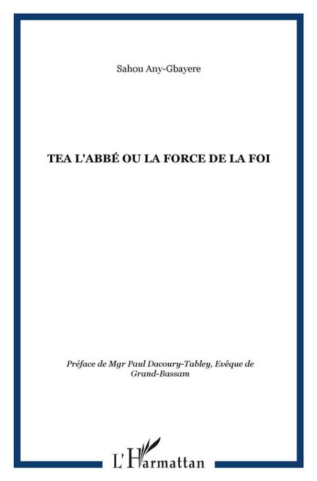 Emprunter Tea l'abbé ou La force de la foi livre