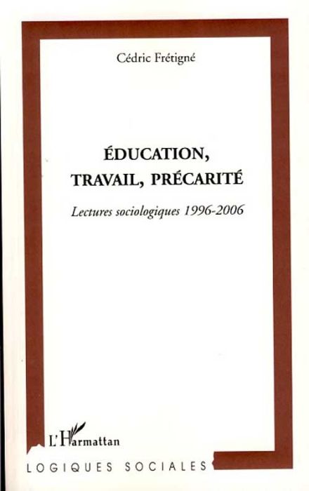 Emprunter Education, travail, précarité. Lectures sociologiques 1996-2006 livre