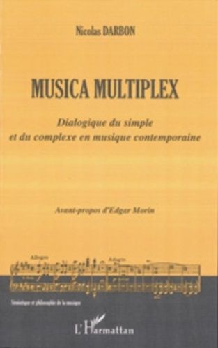 Emprunter Musica multiplex. Dialogue du simple et du complexe en musique contemporaine livre