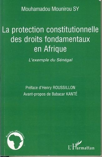 Emprunter La protection constitutionnelle des droits fondamentaux en Afrique. L'exemple du Sénégal livre