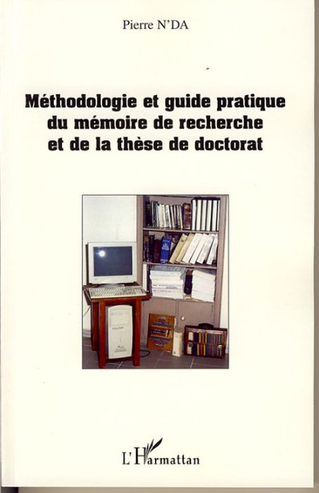 Emprunter Méthodologie et guide pratique du mémoire de recherche et de la thèse de doctorat en Lettres, Arts, livre