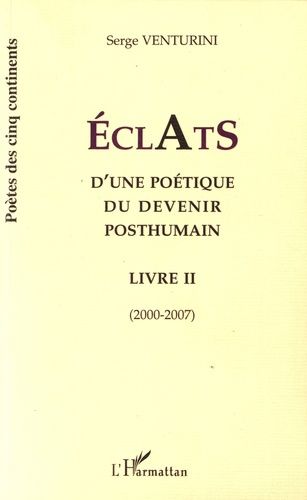 Emprunter Eclats d'une poétique du devenir posthumain. Livre II (2000-2007) livre