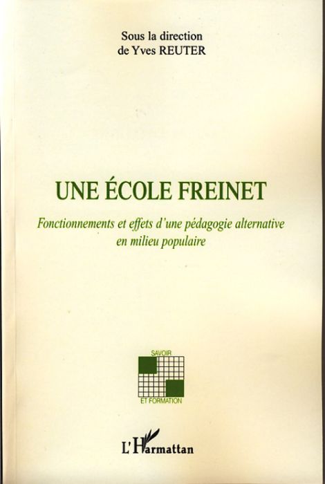 Emprunter Une école Freinet. Fonctionnements et effets d'une pédagogie alternative en milieu populaire livre