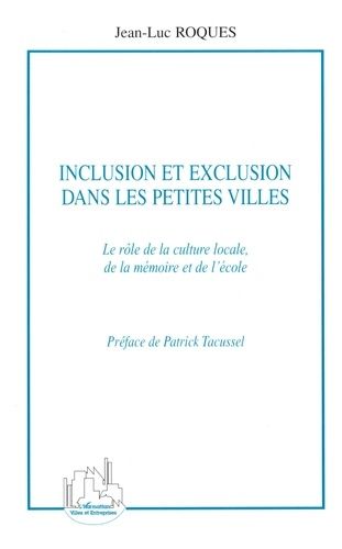 Emprunter Inclusion et exclusion dans les petites villes. Le rôle de la culture locale, de la mémoire et de l' livre