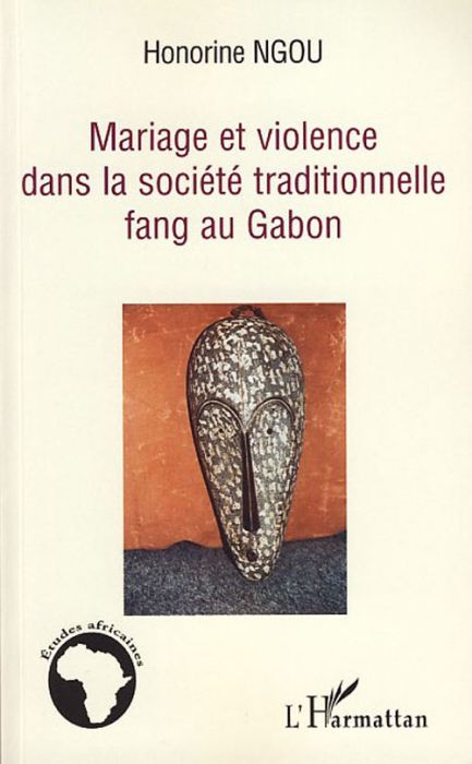 Emprunter Mariage et violence dans la société traditionnelle fang au Gabon livre