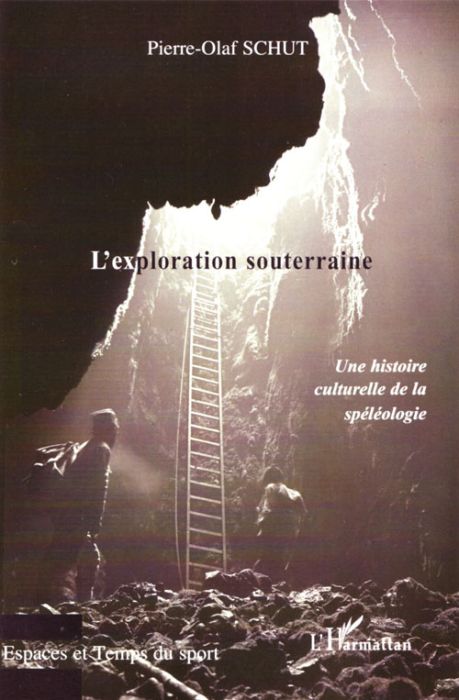 Emprunter L'exploration souterraine. Une histoire culturelle de la spéléologie livre